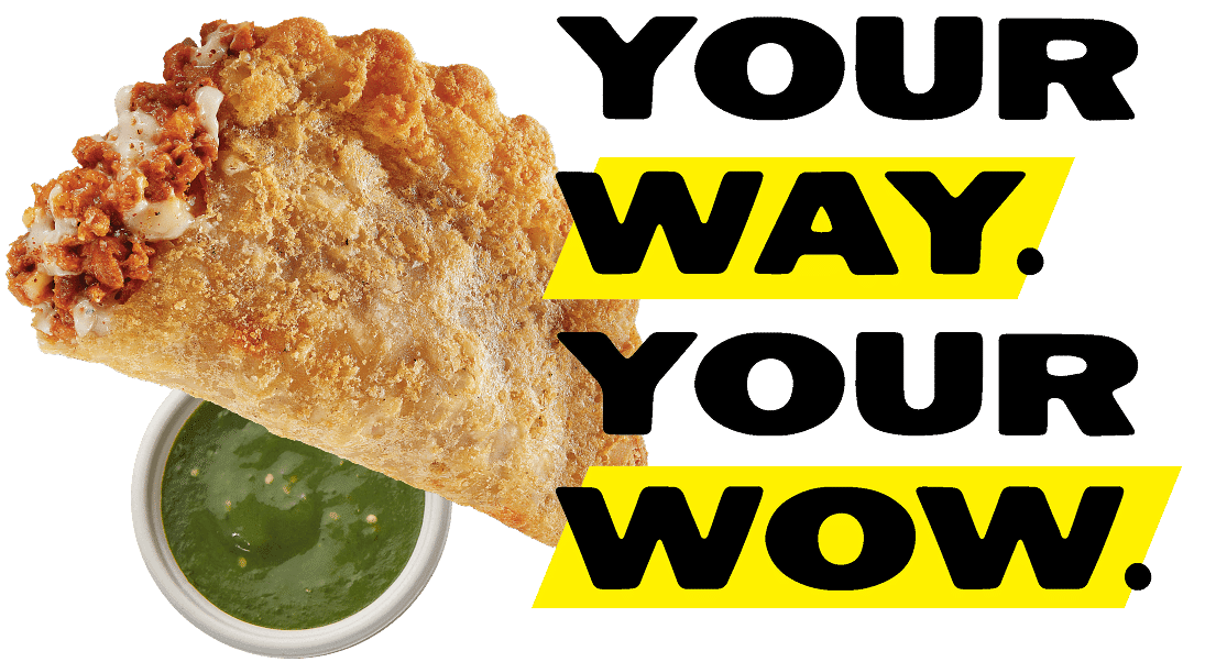 Your Way. Your Wow. text with a Beef Birria empanada and green salsa
